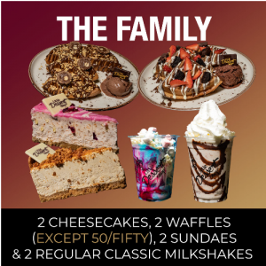 Family Night - x2 Cheesecakes, x2 Waffles, X2 Sundaes & x2 Regular Classic Milkshakes